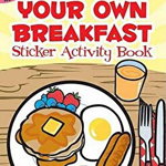 Build Your Own Breakfast Sticker Activity Book (Dover Little Activity Books)