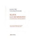 Slava lui Dumnezeu: o estetica teologica vol. II - Hans Urs von Balthasar, editura Galaxia Gutenberg