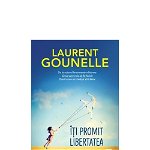 eBook Iti promit libertatea - Laurent Gounelle, Laurent Gounelle