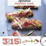 Aperitive pentru cina. 3 ingrediente, 15 minute - Larousse, Rao Books