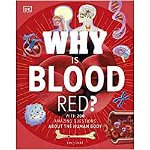 Why Is Blood Red? With 200 Amazing Questins About the Human Body