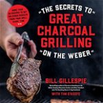 The Secrets to Great Charcoal Grilling on the Weber
