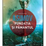 Fundatia si Pamantul. Fundatia, vol. 5 ISAAC ASIMOV