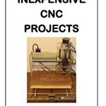 Inexpensive Cnc Projects