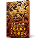 Legenda Lui Sigurd Si A Lui Gudrun - J. R. R. Tolkien