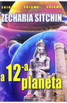 A douasprezecea planeta - Zecharia Sitchin