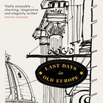 Last Days In Old Europe - Richard Bassett