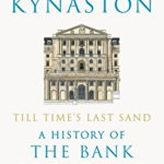 Till Time's Last Sand: A History of the Bank of England 1694-2013