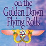 Commentaries on the Golden Dawn Flying Rolls - Various, Various