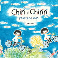 Carte Chiri si Chiriri. Povestea marii, Cartea Copiilor