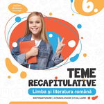 Teme recapitulative. Limba și literatura română. Clasa a VI-a, Editura Paralela 45