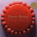 Pierre Herme Pastries (Revised Edition): A Year of Recipes and Tips for Spirited Tasting Parties (Herme)