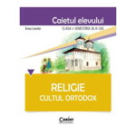 Religie. Cultul Ortodox - Caietul elevului clasa I, semestrul al II-lea, CORINT