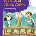 Prima mea biblioteca. Anne de la Green Gables, Lucy Maud Montgomery