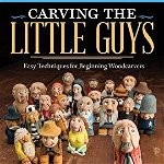 Carving the Little Guys: Easy Techniques for Beginning Woodcarvers, Paperback - Keith Randich
