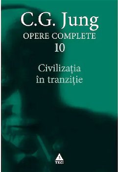 Civilizatia in tranzitie - Opere complete. Vol 10