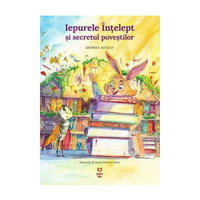 Iepurele Înțelept și secretul poveștilor - Andreea Iatagan, Pandora M