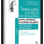 Teste-grila si intrebari recapitulative pentru admiterea in profesia de grefier, 