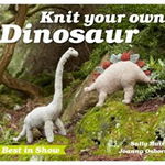 Best in Show: Knit Your Own Dinosaur