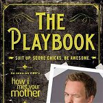 The Playbook: Suit Up. Score Chicks. Be Awesome - Barney Stinson, Matt Kuhn