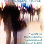 Genesis for Normal People: A Guide to the Most Controversial, Misunderstood, and Abused Book of the Bible, Paperback - Peter Enns