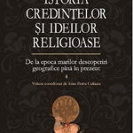 Istoria credintelor si ideilor religioase. Volumul IV: De la epoca marilor descoperiri geografice pina in prezent, 