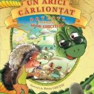 Un arici carliontat. Povesti in versuri si 60 de ghicitori - Elena Vizir, Prut