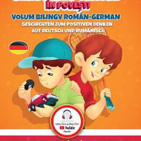 Gândirea pozitivă în povești / Geschichten zum positiven Denken