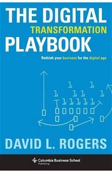 Digital Transformation Playbook, David Rogers