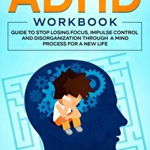 Thriving With ADHD Workbook: Guide to Stop Losing Focus