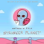 Stranger Planet, 