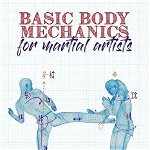 Basic Body Mechanics for Martial Artists