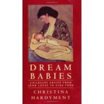 Dream Babies. Childcare Advice From John Locke to Gina Ford - Christina Hardyment, Astro