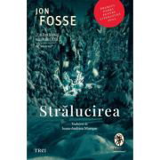 Stralucirea - Jon Fosse, Stralucirea - Jon Fosse,