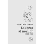 Laureat Al Norilor. Antologie De Autor: 1982-2021 - Ion Cristofor