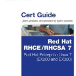 Red Hat RHCE/RHCSA 7 Cert Guide: Red Hat Enterprise Linux 7 (Ex200 and Ex300) (Certification Guide)