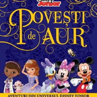 Disney. Povesti de aur. Aventuri din universul Disney Junior, 