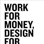 Work for Money, Design for Love (Cărți Branding)
