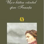 Ușor bătea vântul spre Franța - Paperback brosat - H.E. Bates - RAO, 