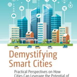 Demystifying Smart Cities: Practical Perspectives on How Cities Can Leverage the Potential of New Technologies