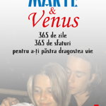 Marte si Venus. 365 sfaturi pentu a-ti pastra dragostea vie