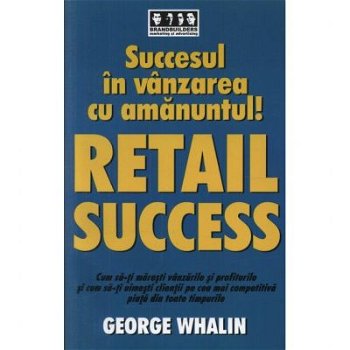 Retail Success - Paperback brosat - George Whalin - Brandbuilders, 