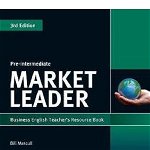 Market Leader 3rd Edition Pre-Intermediate Teachers Resource Book (with Test Master CD-ROM) - Bill Mascull, Longman Pearson ELT