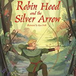 Robin Hood and the Silver Arrow