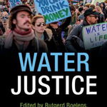 Water Justice - Rutgerd Boelens, Tom Perreault, Jeroen Vos, Cambridge University Press