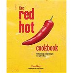 The Red Hot Cookbook: Fabulously fiery recipes for spicy food