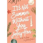 It's Not Summer Without You - Jenny Han, editura Simon & Schuster