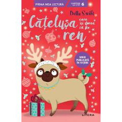 Cățelușa care își dorea să fie ren (Vol. 2) - Paperback brosat - Bella Swift - Litera, 