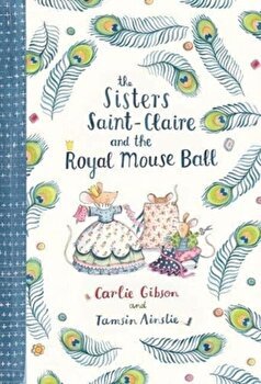 Sisters Saint-Claire and the Royal Mouse Ball - Carlie Gibson