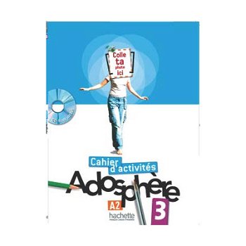 Adosphere 3 - Cahier d'activites + CD-Rom - Fabienne Gallon,Katia Grau,Catherine Macquart-Martin